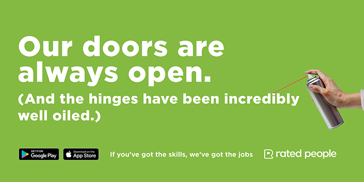 Rated People's new campaign creative that reads: Our doors are always open. (And the hinges have been incredibly well oiled.)